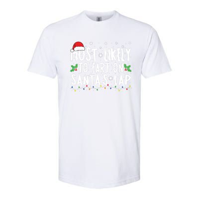 Most Likely To Fart On Santas Lap Family Matching Christmas Softstyle CVC T-Shirt