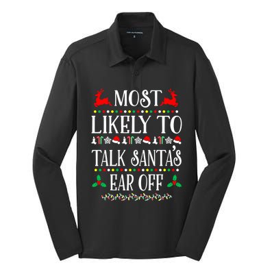 Most Likely To Talk SantaS Ear Off Family Christmas Holiday Cute Gift Silk Touch Performance Long Sleeve Polo