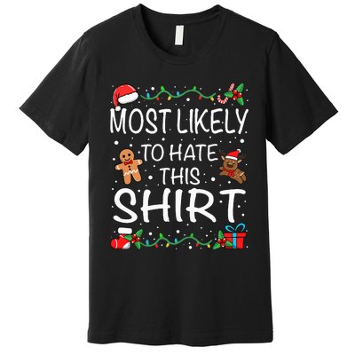 Most Likely To Hate This Family Christmas Premium T-Shirt