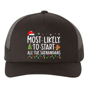 Most Likely To Start All The Shenanigans Family Xmas Holiday Yupoong Adult 5-Panel Trucker Hat