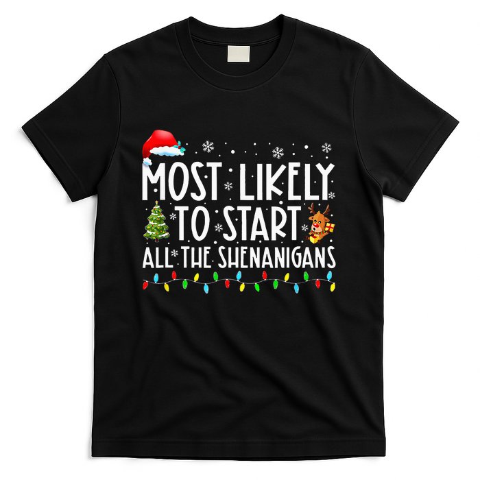 Most Likely To Start All The Shenanigans Family Xmas Holiday T-Shirt