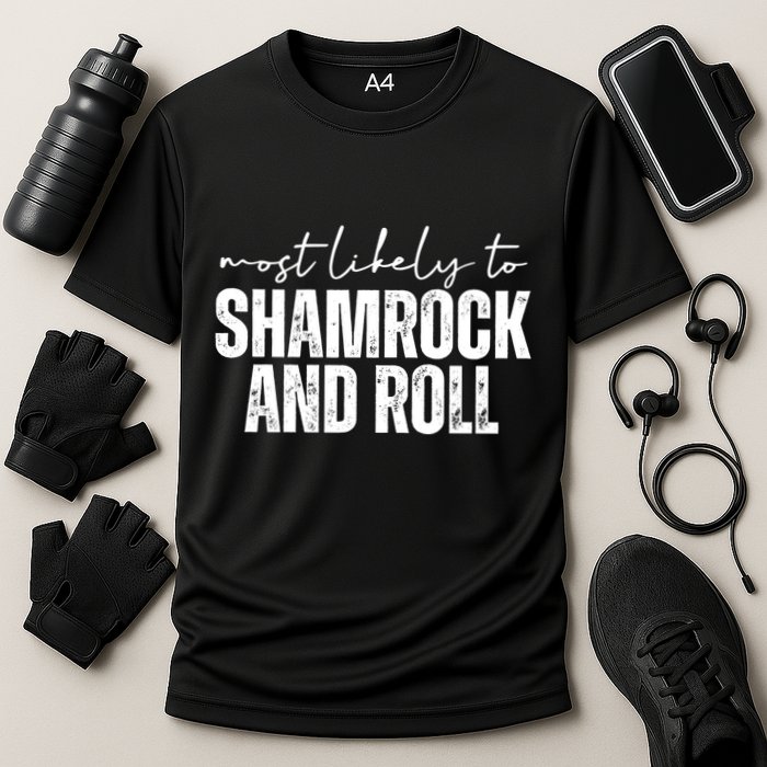 Most Likely To Shamrock And Roll St Patricks Performance Shirt