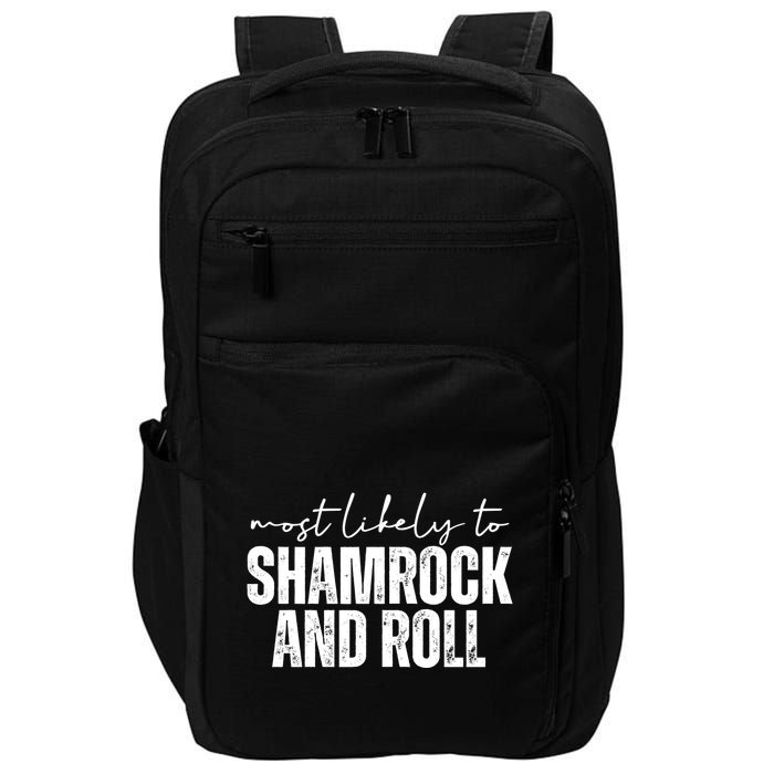 Most Likely To Shamrock And Roll St Patricks Impact Tech Backpack