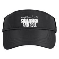 Most Likely To Shamrock And Roll St Patricks Adult Drive Performance Visor