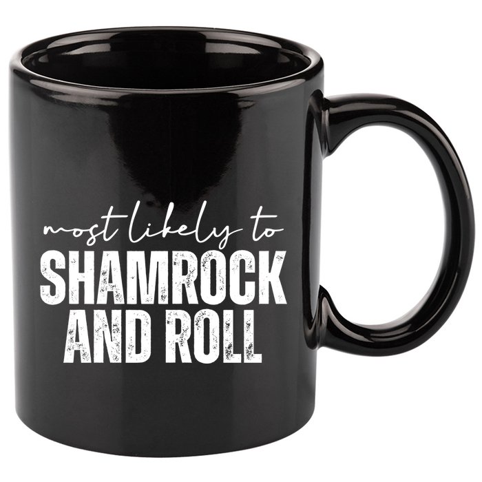 Most Likely To Shamrock And Roll St Patricks 11oz C Handle Ceramic Mug