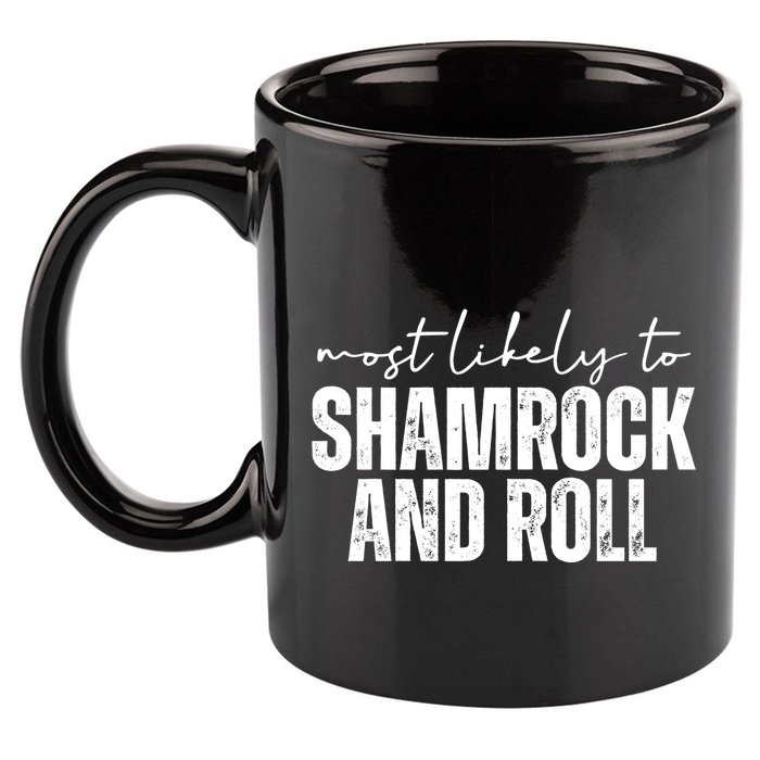Most Likely To Shamrock And Roll St Patricks 11oz C Handle Ceramic Mug