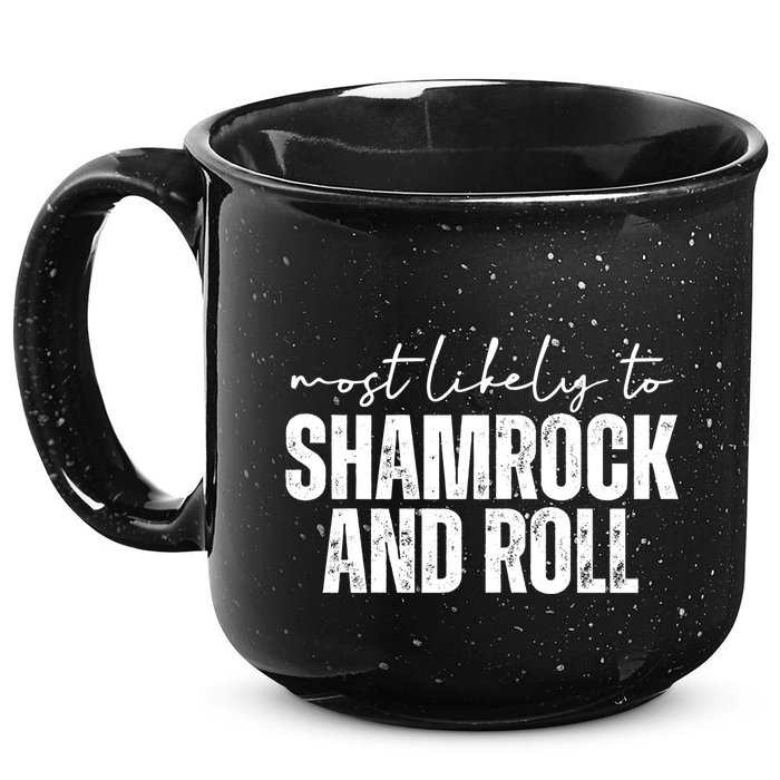 Most Likely To Shamrock And Roll St Patricks 15oz Campfire Ceramic Mug