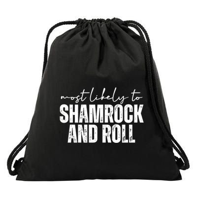 Most Likely To Shamrock And Roll St Patricks Drawstring Bag