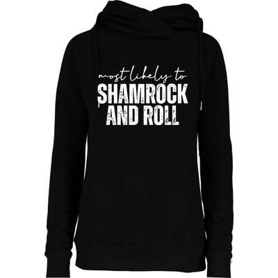 Most Likely To Shamrock And Roll St Patricks Womens Funnel Neck Pullover Hood