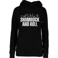 Most Likely To Shamrock And Roll St Patricks Womens Funnel Neck Pullover Hood
