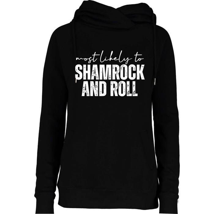 Most Likely To Shamrock And Roll St Patricks Womens Funnel Neck Pullover Hood