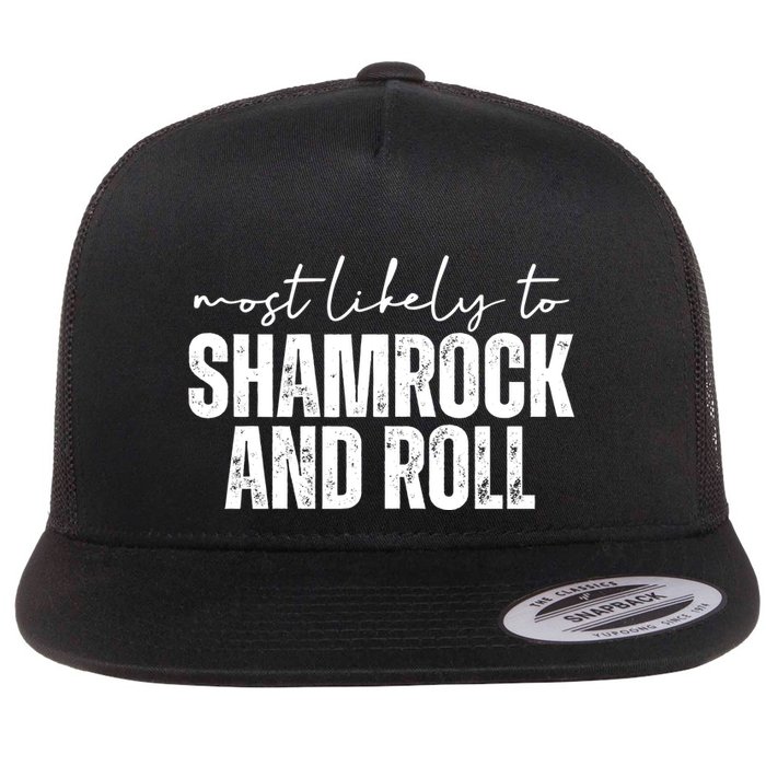 Most Likely To Shamrock And Roll St Patricks Flatbill Hat