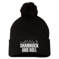 Most Likely To Shamrock And Roll St Patricks Pom Pom 12in Knit Beanie
