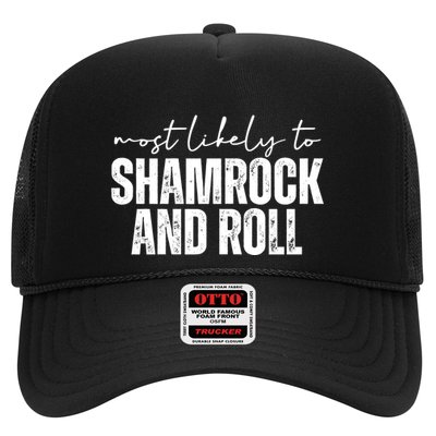 Most Likely To Shamrock And Roll St Patricks Trucker Hat