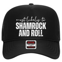 Most Likely To Shamrock And Roll St Patricks Trucker Hat