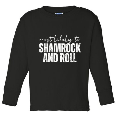 Most Likely To Shamrock And Roll St Patricks Toddler Long Sleeve Shirt