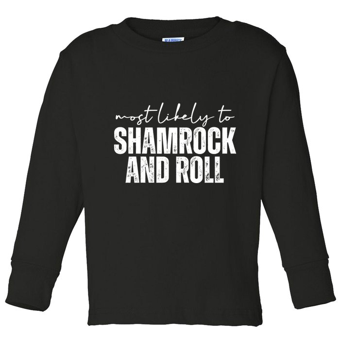 Most Likely To Shamrock And Roll St Patricks Toddler Long Sleeve Shirt
