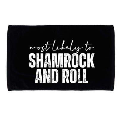 Most Likely To Shamrock And Roll St Patricks Microfiber Hand Towel