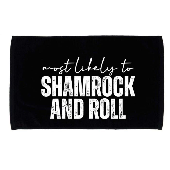 Most Likely To Shamrock And Roll St Patricks Microfiber Hand Towel