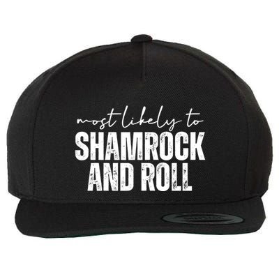 Most Likely To Shamrock And Roll St Patricks Wool Snapback Cap