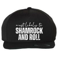 Most Likely To Shamrock And Roll St Patricks Wool Snapback Cap