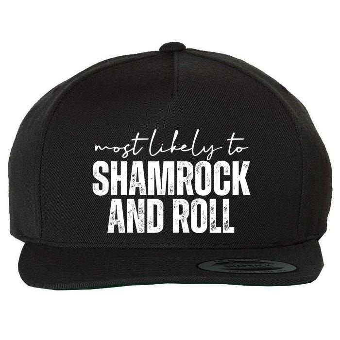Most Likely To Shamrock And Roll St Patricks Wool Snapback Cap