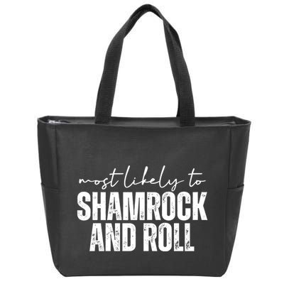 Most Likely To Shamrock And Roll St Patricks Zip Tote Bag