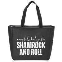 Most Likely To Shamrock And Roll St Patricks Zip Tote Bag
