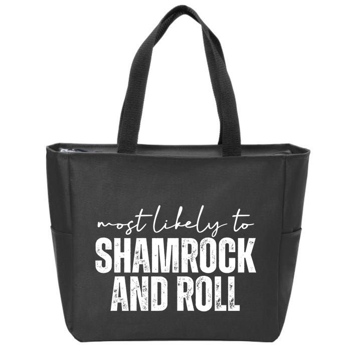 Most Likely To Shamrock And Roll St Patricks Zip Tote Bag