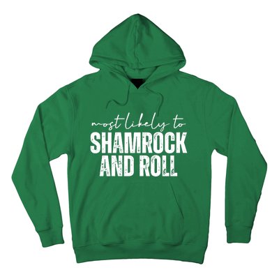 Most Likely To Shamrock And Roll St Patricks Hoodie