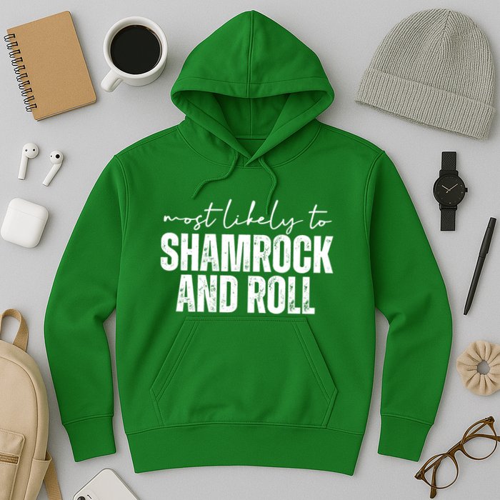 Most Likely To Shamrock And Roll St Patricks Hoodie
