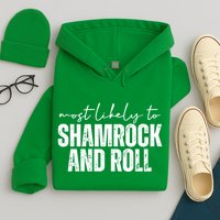 Most Likely To Shamrock And Roll St Patricks Hoodie