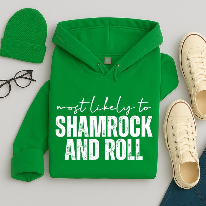 Most Likely To Shamrock And Roll St Patricks Hoodie