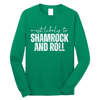 Most Likely To Shamrock And Roll St Patricks Long Sleeve Shirt