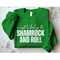 Most Likely To Shamrock And Roll St Patricks Sweatshirt