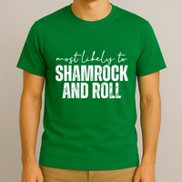 Most Likely To Shamrock And Roll St Patricks T-Shirt