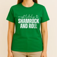 Most Likely To Shamrock And Roll St Patricks T-Shirt