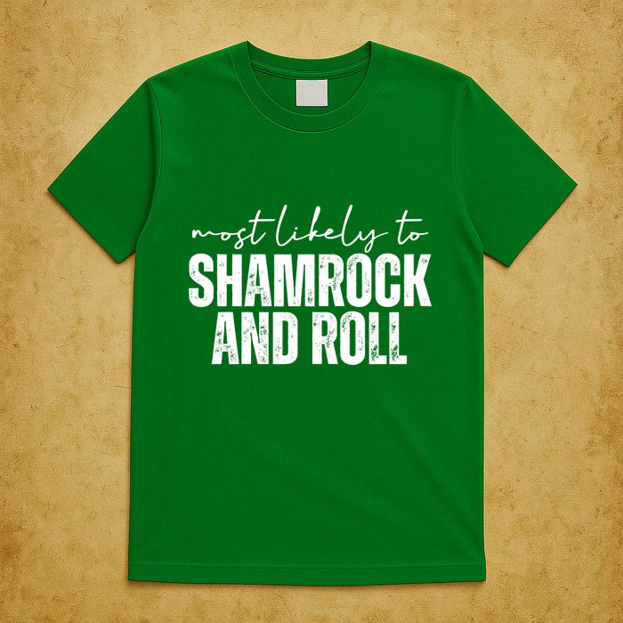 Most Likely To Shamrock And Roll St Patricks T-Shirt