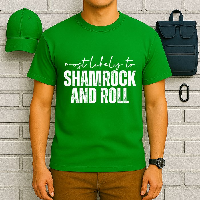 Most Likely To Shamrock And Roll St Patricks T-Shirt