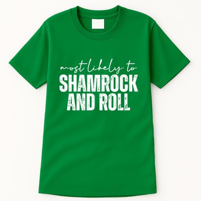 Most Likely To Shamrock And Roll St Patricks Tall T-Shirt