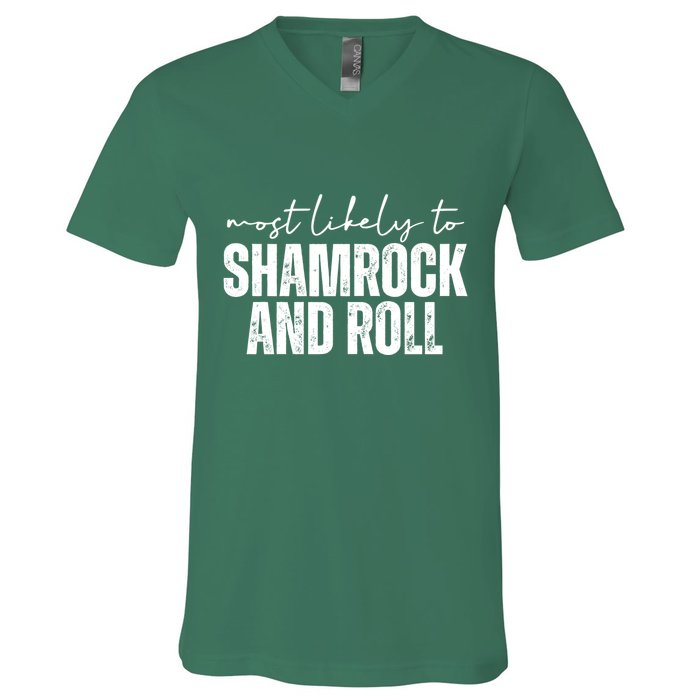 Most Likely To Shamrock And Roll St Patricks V-Neck T-Shirt