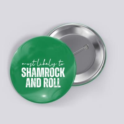 Most Likely To Shamrock And Roll St Patricks Button