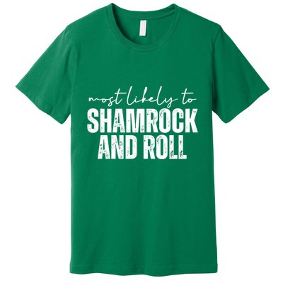 Most Likely To Shamrock And Roll St Patricks Premium T-Shirt