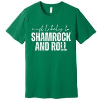 Most Likely To Shamrock And Roll St Patricks Premium T-Shirt