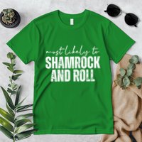 Most Likely To Shamrock And Roll St Patricks Premium T-Shirt