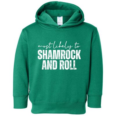 Most Likely To Shamrock And Roll St Patricks Toddler Hoodie