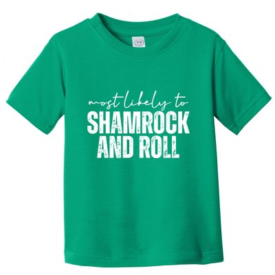 Most Likely To Shamrock And Roll St Patricks Toddler T-Shirt