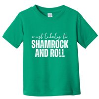 Most Likely To Shamrock And Roll St Patricks Toddler T-Shirt