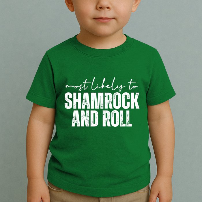 Most Likely To Shamrock And Roll St Patricks Toddler T-Shirt