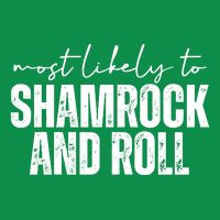 Most Likely To Shamrock And Roll St Patricks Toddler T-Shirt